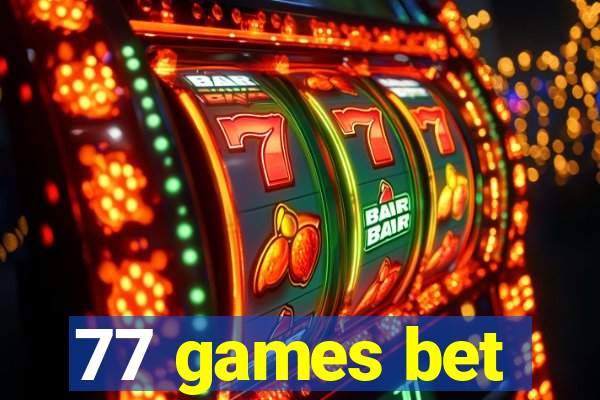 77 games bet